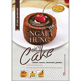 Kỹ Thuật Làm Bánh Ngọt - Ngẫu hứng cùng Cake